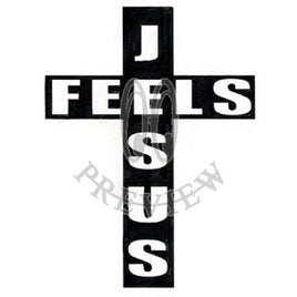 Jesus Feels Feels Jesus